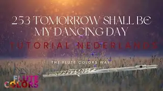 253 Tomorrow Shall Be My Dancing Day - the Flute Colors way! - tutorial NEDERLANDS