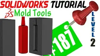 187 SolidWorks Mold Tools Tutorial: Cavity Feature