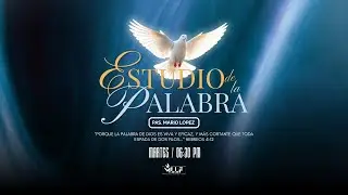 Estudio de la Palabra | Pastor Mario López Dorado