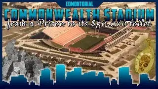 Commonwealth Stadium in Edmonton: Prisons, Coal, and a $50,000 Washroom - Edmontorial