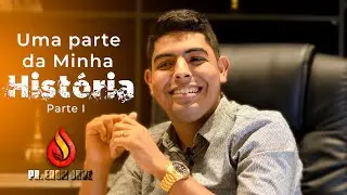 UM POUCO DA MINHA HISTÓRIA PART I