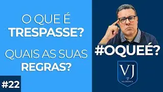 O que é TRESPASSE? Quais as suas Regras? Tire suas Dúvidas!
