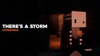 There's A Storm - Mythrodak
