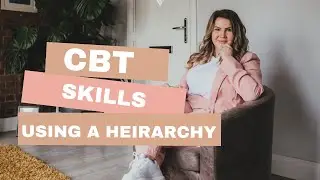 Using a hierarchy in Cognitive Behavioural Therapy. CBT treatment for phobias, fears, anxiety.
