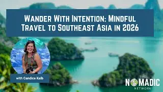 Wander With Intention: Mindful Travel to Southeast Asia