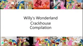 Willy's Wonderland Crackhouse Compilation (Willy's Wonderland by Tal_On)