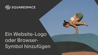 Ein Website-Logo oder Browser-Symbol hinzuf&uuml;gen | Squarespace Tutorial