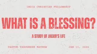 What Is A Blessing? | Pastor Varughese Mathew | India Christian Fellowship