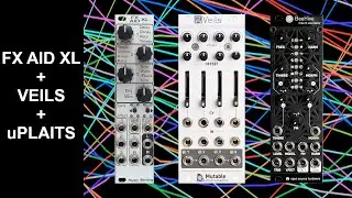 Experimenting with FX AID XL + Veils + uPlaits | Patches & Racks