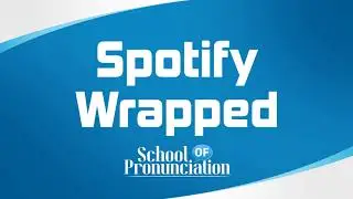 Learn How To Pronounce Spotify Wrapped