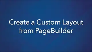 Create a Custom Layout from Page Builder
