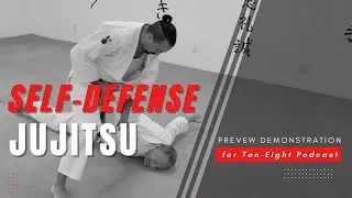 Jujitsu (Jiu-Jitsu) Self Defense Demo &bull; Ten-Eight Podcast Promo