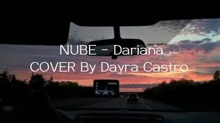 Nube - Dariana COVER By Dayra Castro