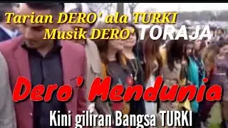 DERO' Mendunia. Kini giliran Bangsa TURKI yang memainkan tarian DERO'. Irama DERO' TORAJA