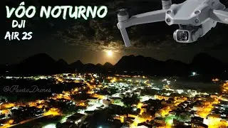 Vôo NOTURNO com DJI AIR 2S || Veja A Qualidade De Vídeo e Fotos || Incrível
