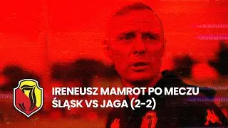 I. Mamrot po meczu Śląsk vs Jaga: Wracamy z poczuciem niedosytu