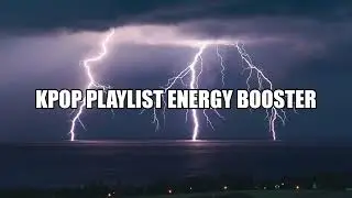 Kpop playlist 🔥 Energy Booster 🔥 Number one 🔥