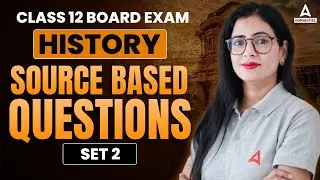 Class 12 History 2024 | History Source Based Questions | By Anita Mam #2