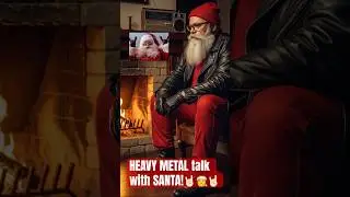 HEAVY METAL Talk with SANTA!🤘🏻🎅🤘🏻