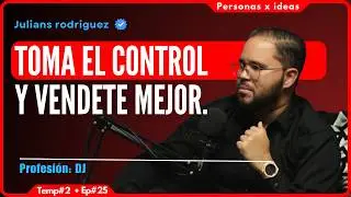 Julians Rodriguez: De la universidad a la vida real crecimiento y conexiones | T2E25 | PXI #065