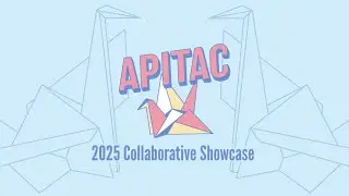 APITAC 2025 Collaborative Showcase Video