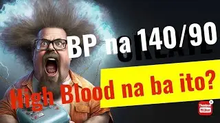 140/90,  May High Blood ka na ba?