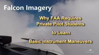 Why FAA Requires Private Pilot Students to Learn Basic Instrument Maneuvers