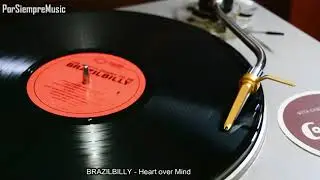 BRAZILBILLY   Heart over Mind