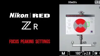 Nikon RED ZR | Focus Peaking Settings | Full HD