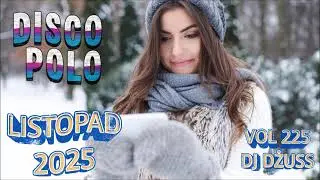 Disco Polo składanka 🎧 Najnowsze piosenki 🎧 Listopad 2025➠VOL 225  by DJ DŻUSS
