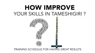 HOW TO IMPROVE YOUR TAMESHIGIRI SKILLS ? TOZANDO ARTKATANA YARINOHANZO HANWEI JOHN LEE HUAWEI ZSEY