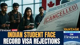 LIVE: Indian Students Face High Visa Rejections as Countries Tighten Student Visa Rules | Vantage