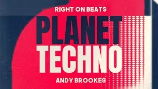 Planet Techno | Groovepad | Andy Brookes x Right On Beats