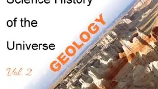The Science - History of the Universe Vol. 2: Geology by Francis ROLT-WHEELER Part 1/2 | Audio Book