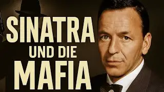 Frank Sinatra und die Mafia - Die Dunkle Seite der Musiklegende | Mafia Doku Deutsch