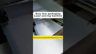 Easy tear packaging laser scoring machine. #laserscoring