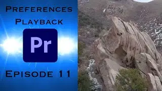 Preferences: Playback and Fullscreen - Learning Premiere Pro 2024 - Episode 11