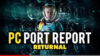 Returnal PC Port Report