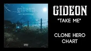 Gideon - Take Me (Clone Hero Custom Chart)