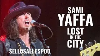 Sami Yaffa - Lost in the City (Sellosali Espoo 2022)
