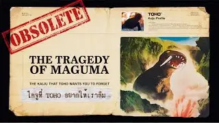 ไคจูที่ TOHO อยากให้เราลืม: เจาะลึก Maguma อสูรที่อยู่ผิดเรื่อง