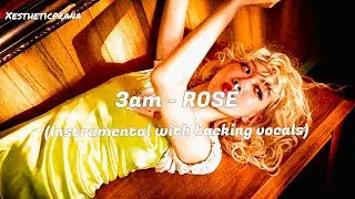 3am- Ros&eacute; (Instrumental and backing vocals) Karaoke with lyrics 