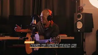 Kasih Ku Pinjam Wajah Mu - Maman