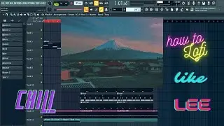 Hướng dẫn làm nhạc Lofi như Lee / How to make Lofi music like Lee | LẠC music