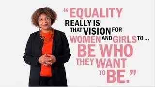 (Audio Described) Equality is women  & girls living free from discrimination, ft Fatima Goss Graves