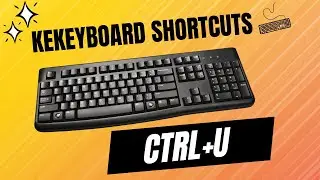 keyboard Shortcuts //ctrl + U