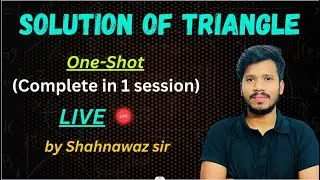 Solution of Triangle (SOT) One Shot Class | Full Chapter Revision | Live | Shahnawaz Sir