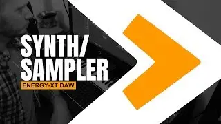 How to Use the Synth and Sampler in Energy XT