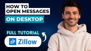 How to Open Zillow Messages on Desktop [2026 Full Guide]
