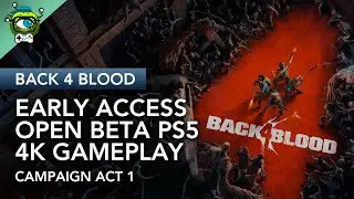 BACK 4 BLOOD | Early Access Open Beta - 30 Minutes of Campaign PS5 Gameplay 4K - [NO COMMENTARY]
